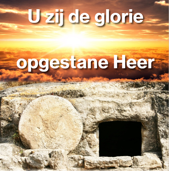 U zij de glorie, opgestande Heer